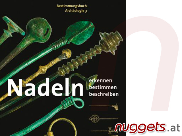 nuggets.at Sondengänger Handbuch Nadeln erkennen bestimmen beschreiben Kunstverlag 184 Seiten 50 farbige + 241 sw Abbildungen